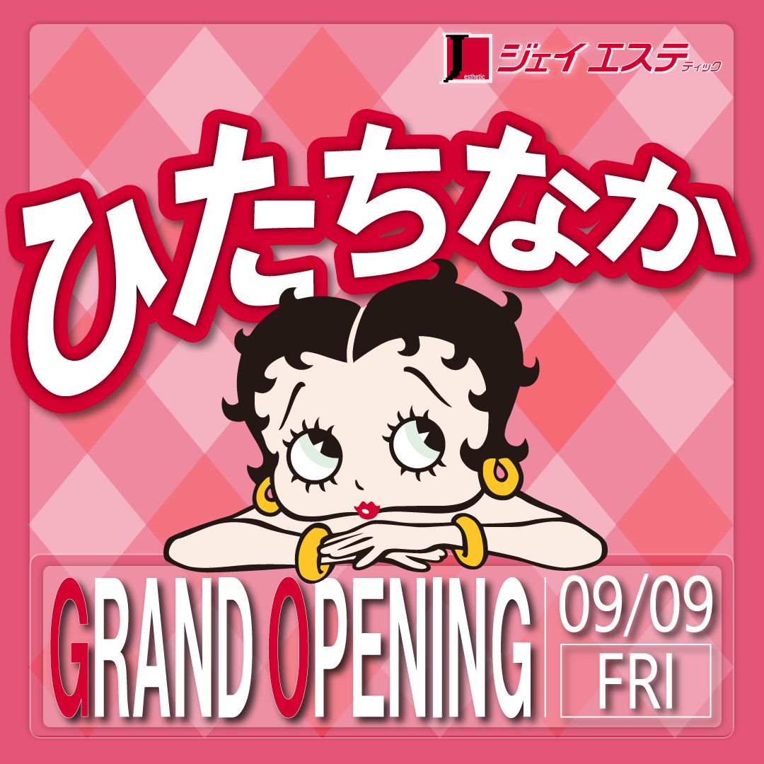 ジェイエステティックひたちなか店　GRAND OPEN